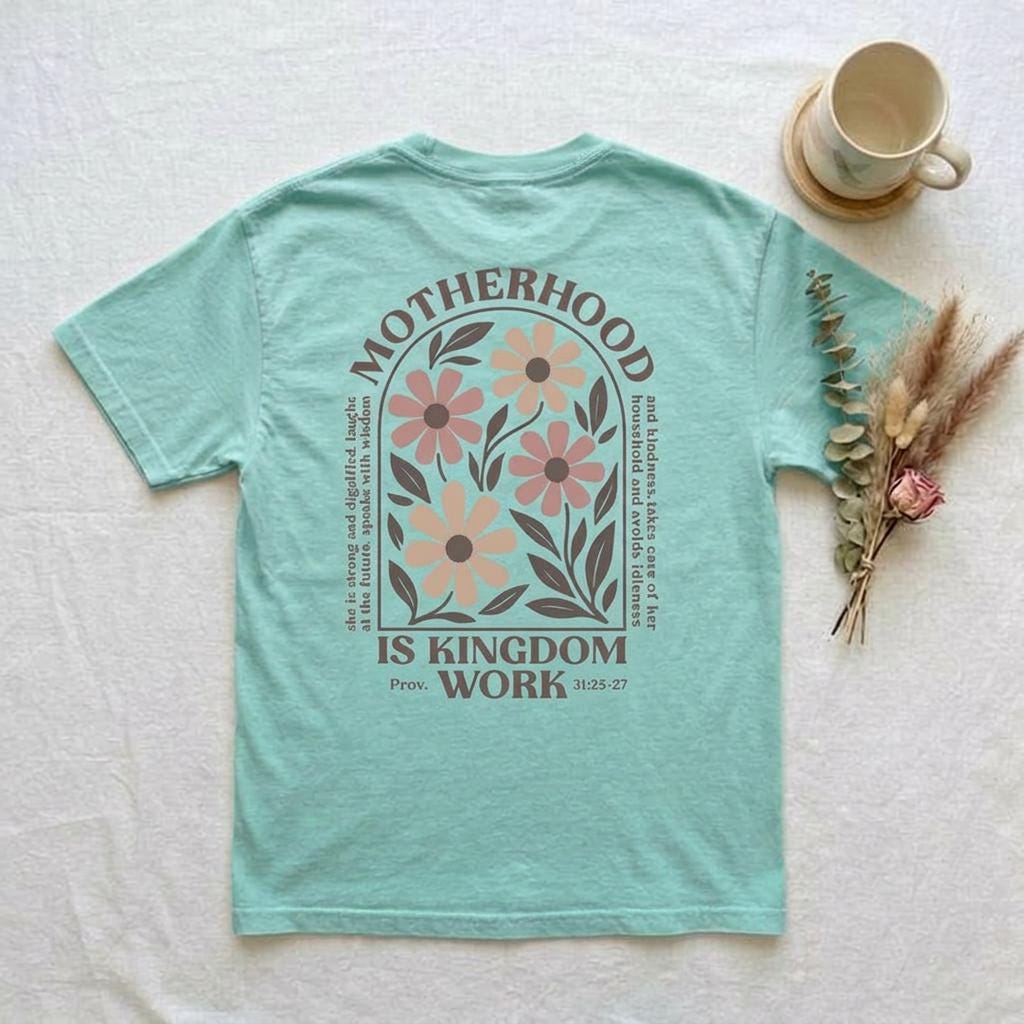 Comfort Colors t-shirt featuring "Motherhood is Kingdom Work" quote design