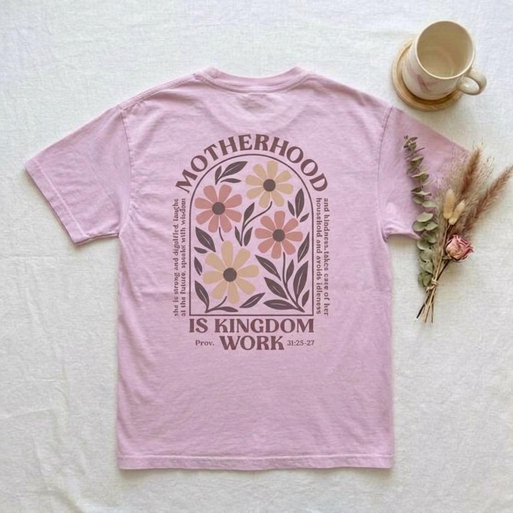 Comfort Colors t-shirt featuring "Motherhood is Kingdom Work" quote design